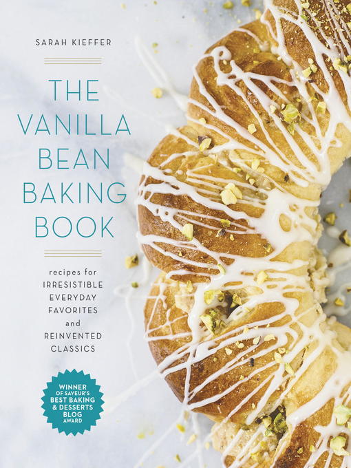 Title details for The Vanilla Bean Baking Book by Sarah Kieffer - Available